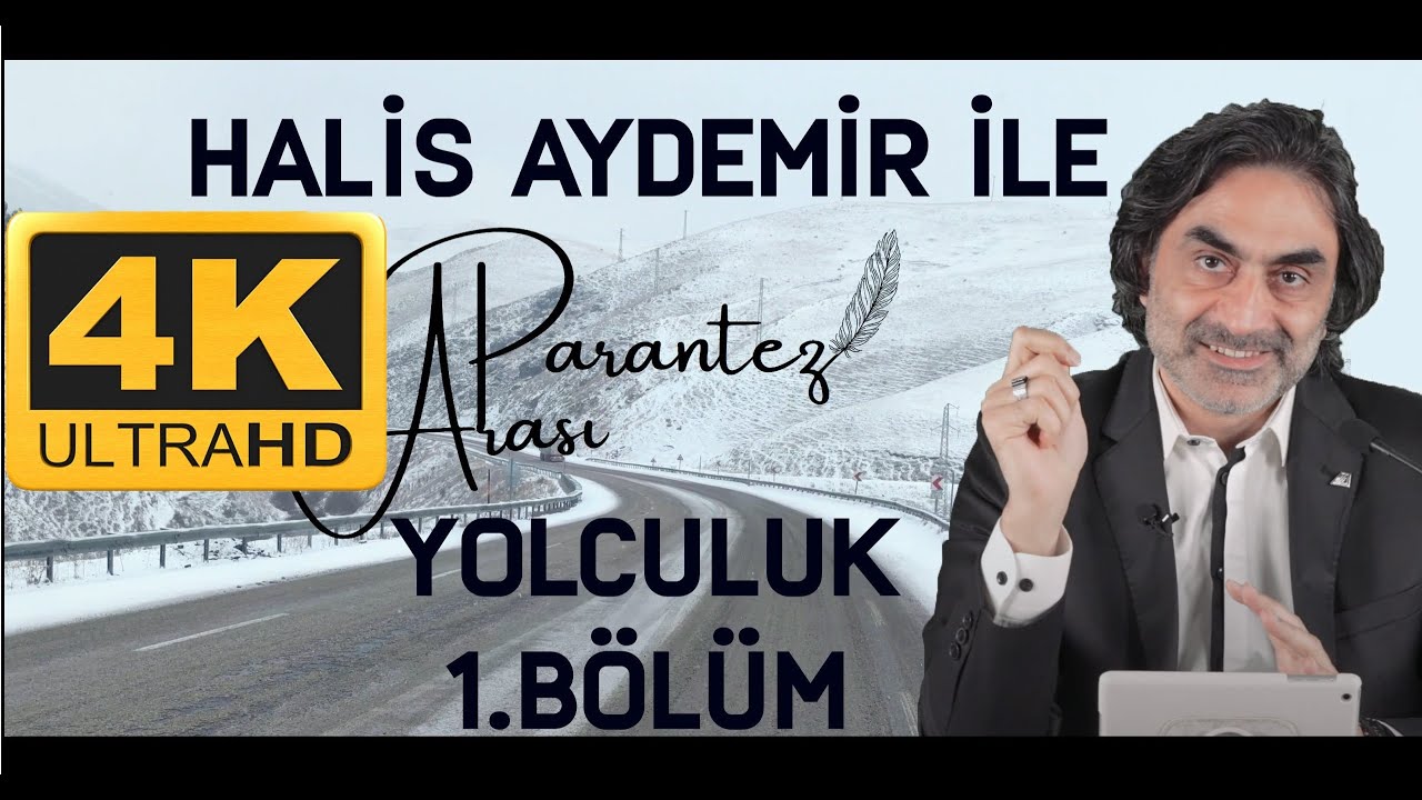 PROF. DR. HALİS AYDEMİR İLE PARANTEZ ARASI YOLCULUK-1.BÖLÜM l 4K #halisaydemir #islam #dinivideolar