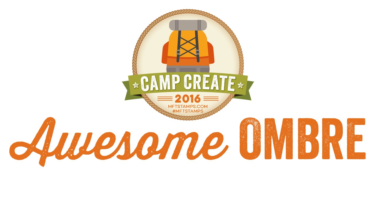 MFT Camp Create 3 - Awesome Ombre
