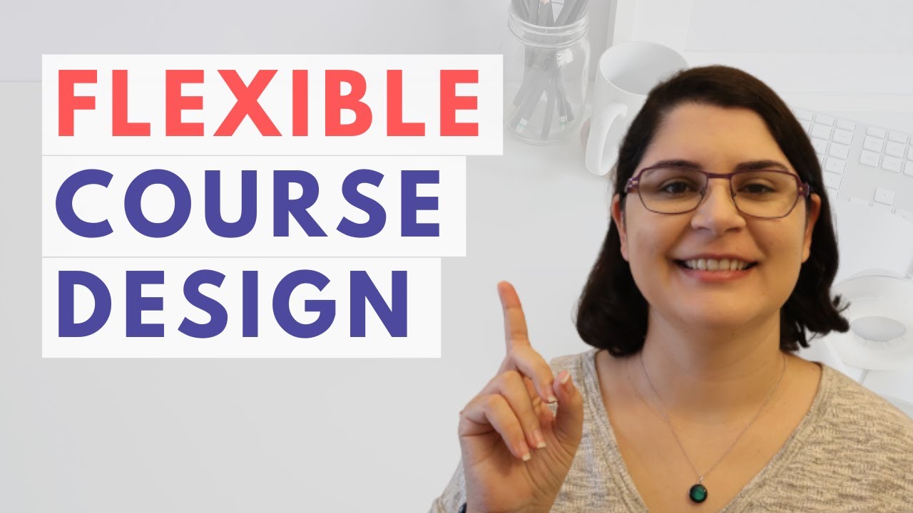 A Flexible Course Design Approach (Design with Your Students)
