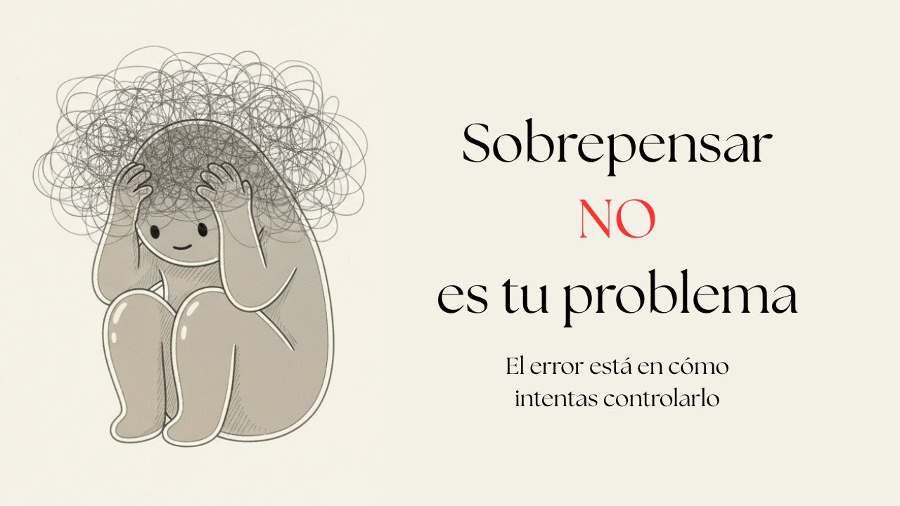 Sobrepensar no es tu problema: el problema es cómo intentas apagar tu mente