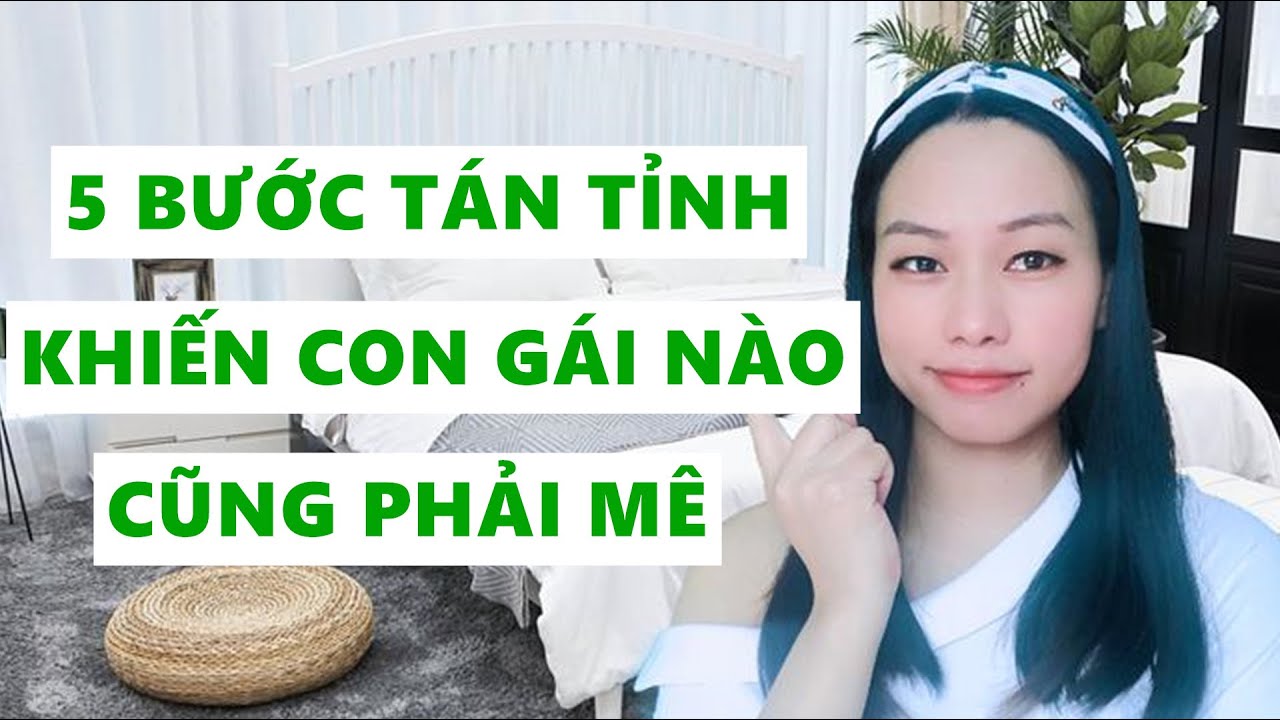 5 Bước tán đổ cô gái bạn thích- Tán thế này mới là cao tay.