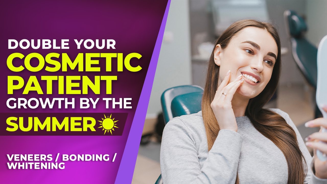 How to DOUBLE Your Cosmetic Patient Growth by the Summer!