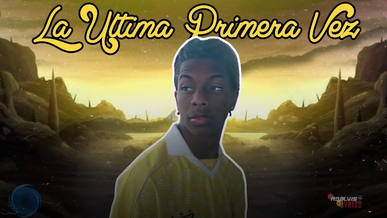 La última primera vez - Yk It’s Junaa (Lyrics)