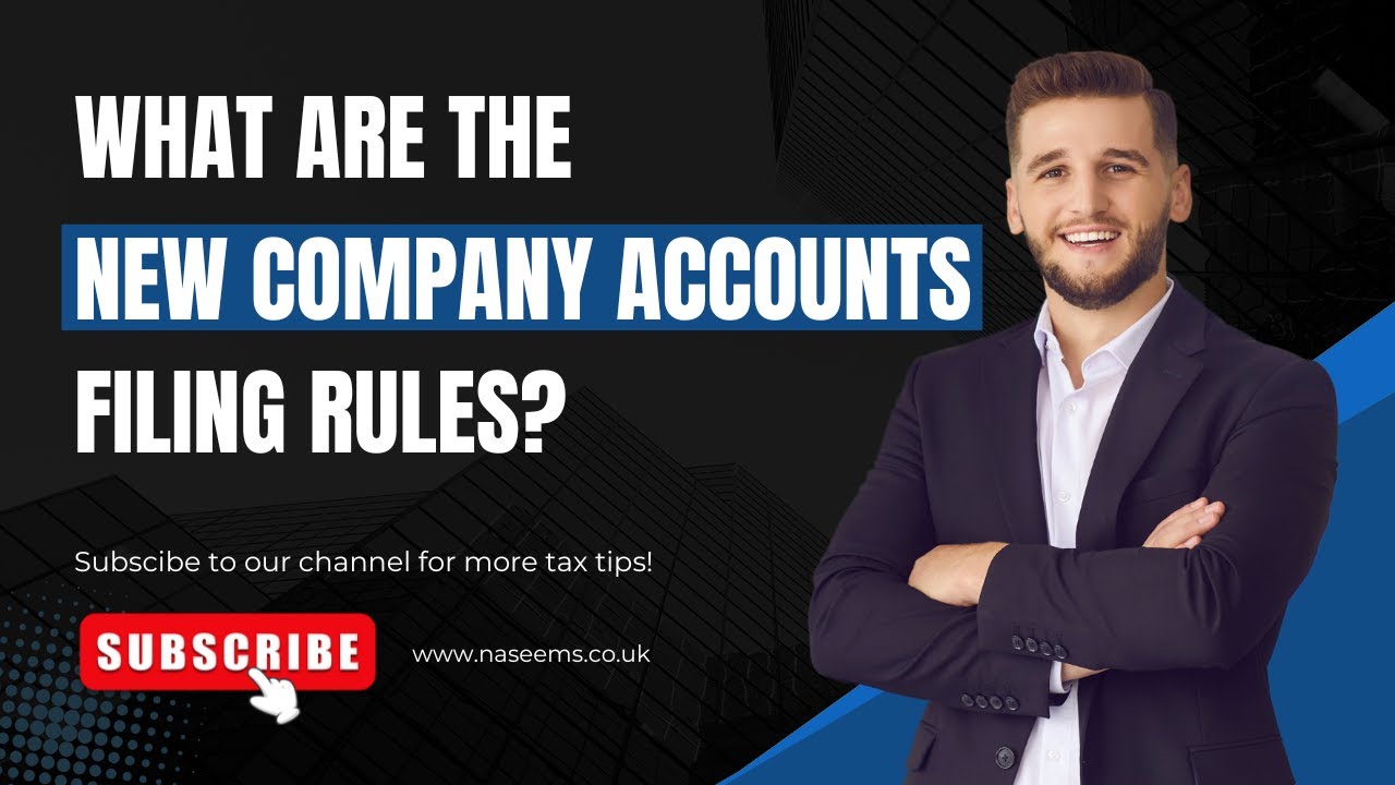 What Are the New Company Accounts Filing Rules? Companies House Update #companyaccounts