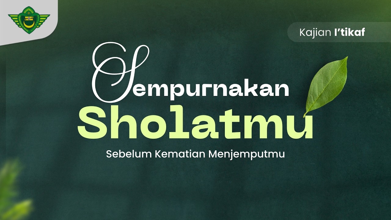 [ LIVE ] Kajian I'tikaf - Sempurnakan Sholatmu - Syaikh Akrom Muhammad Ali Alu Ziyadah - Sesi 3