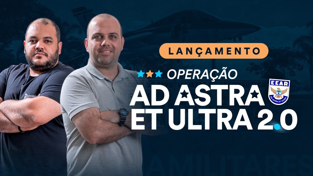 Lançamento Operação Ad Astra Et Ultra - Reta Final EEAR 2023.2