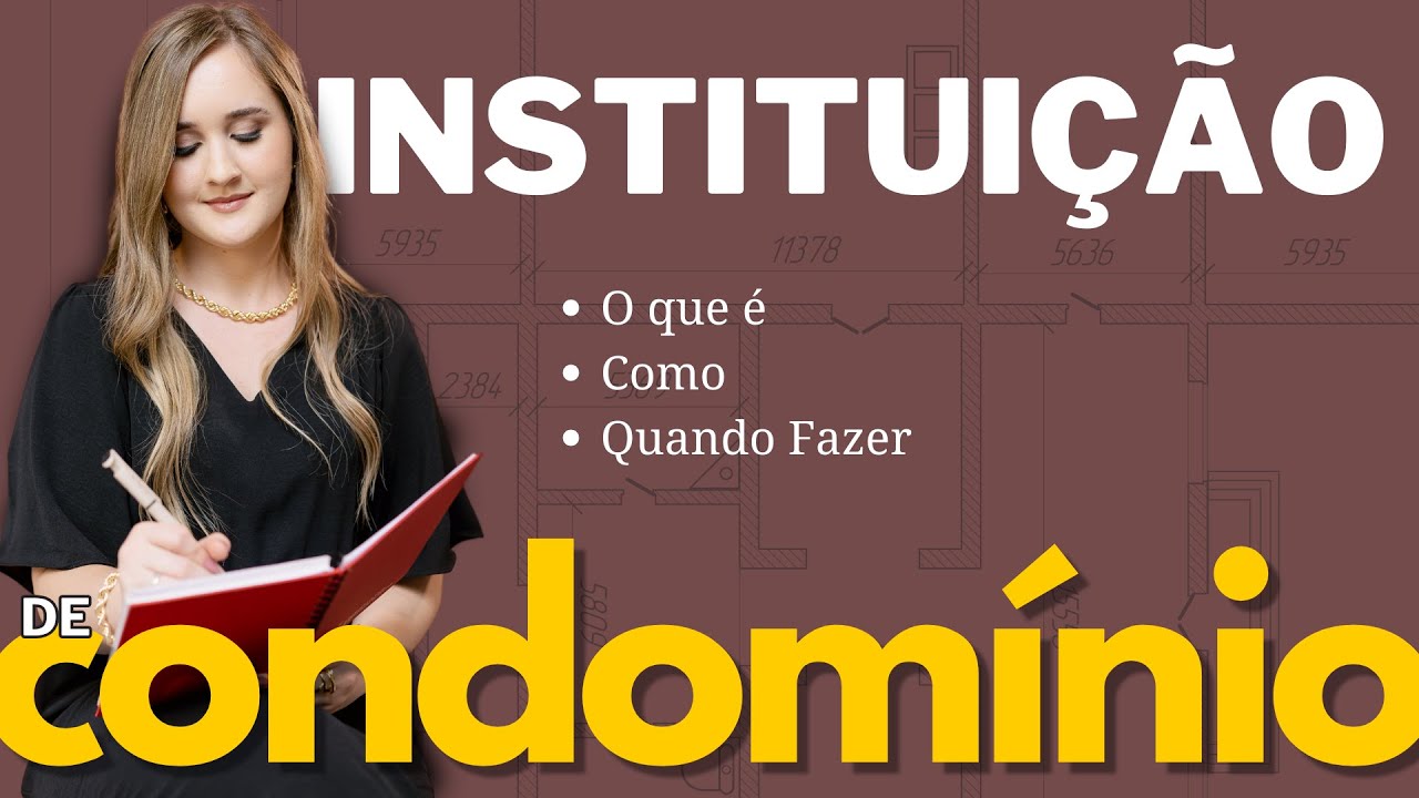 Institui&ccedil;&atilde;o de Condom&iacute;nio - Como e quando fazer!