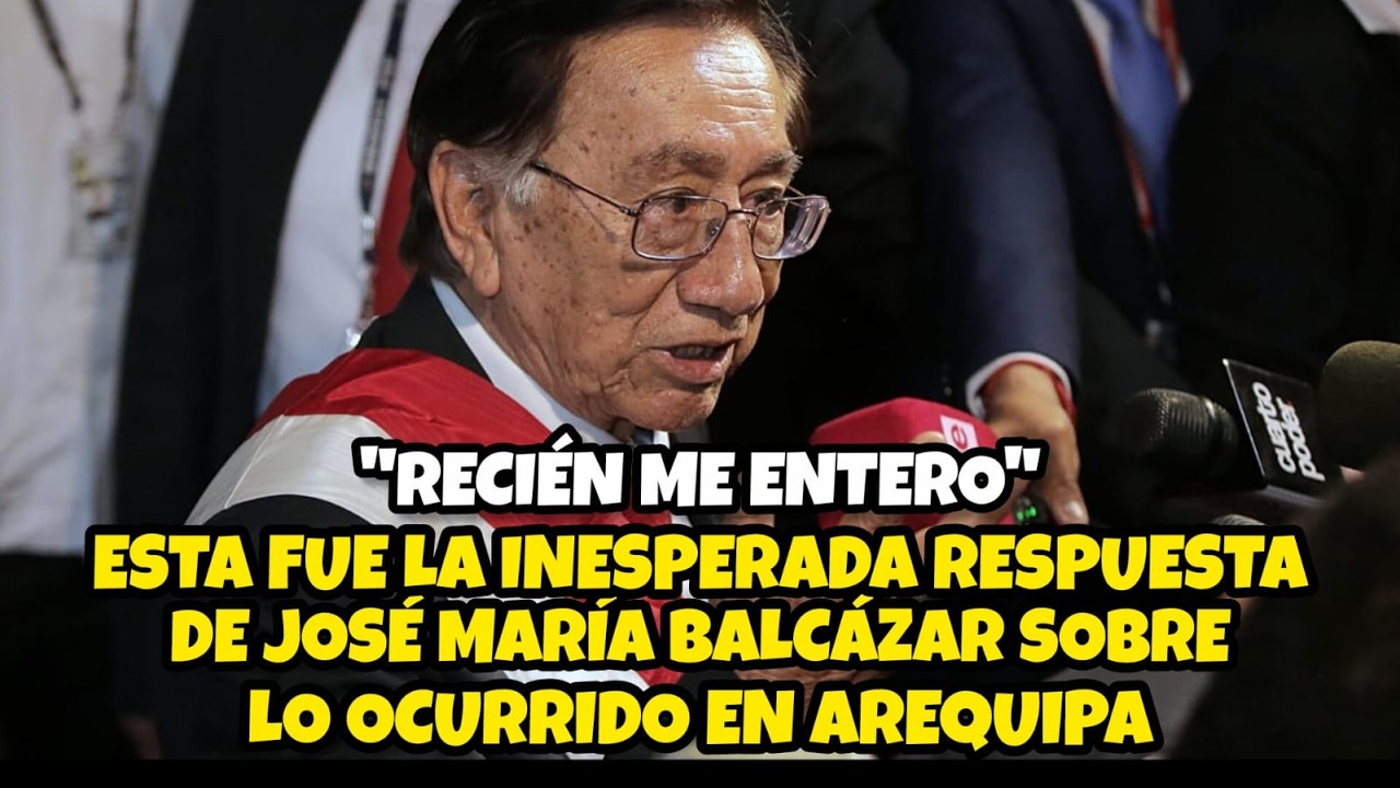 ESTA FUE LA INESPERADA RESPUESTA DE JOSÉ BALCÁZAR SOBRE LO OCURRIDO EN AREQUIPA 