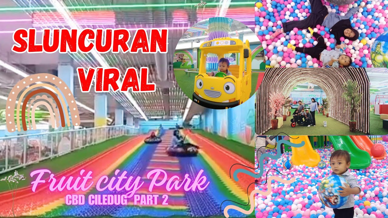 Fruitcity CBD Ciledug 2 || Playground Fruitcity Park CBD Ciledug Part 2 #fruitcitycbdciledug