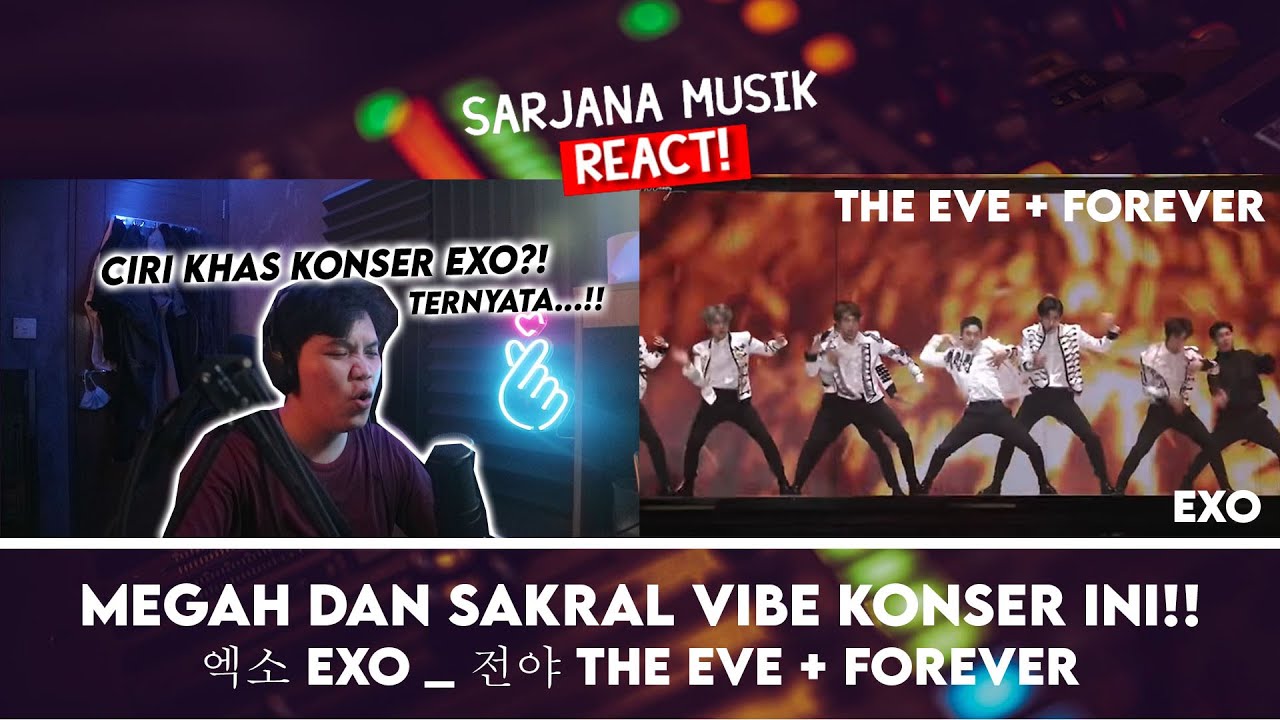 TERPECAHKAN! NADA KHAS EXO TUH INI!! | 엑소 EXO _ 전야 The Eve + Forever | SARJANA MUSIC REACT EXO #135