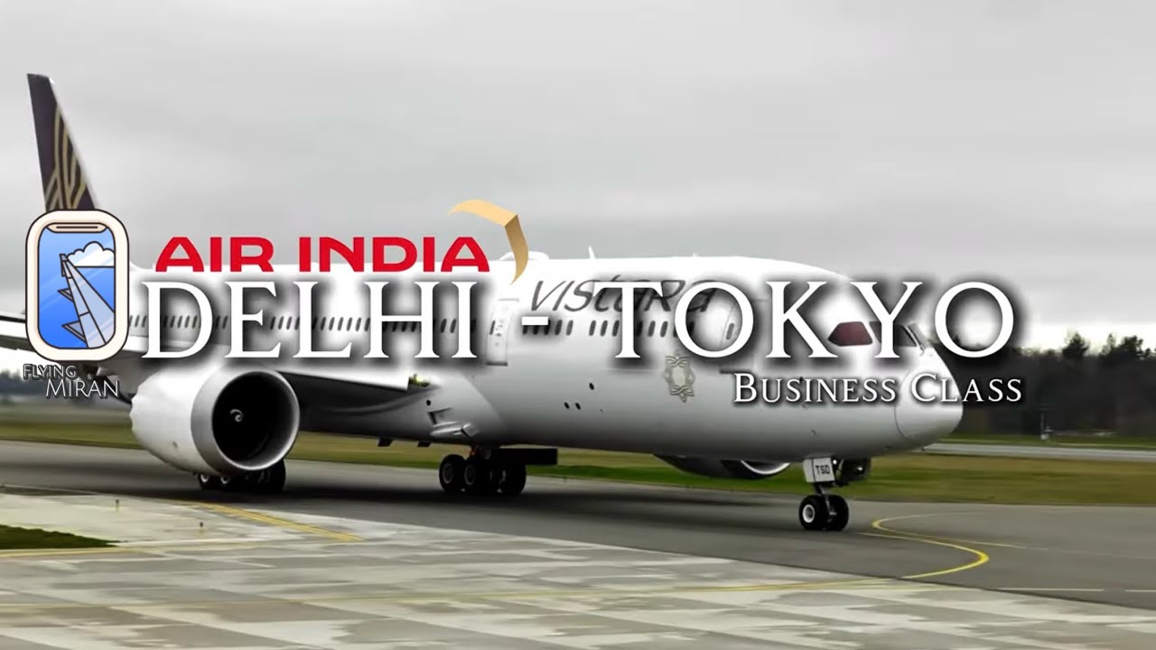 AIR INDIA 787-9 Бизнес-класс | ДЕЛИ &ndash; ТОКИО