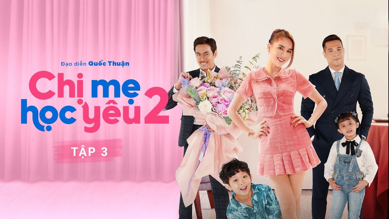 Chị Mẹ Học Yêu 2 - Tập 3 | Phim Tết 2026 | Ngọc Trinh, Kiều Minh Tuấn, Trương Thế Vinh