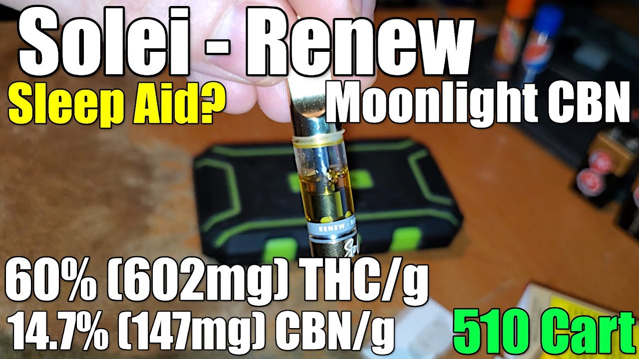 Solei - Renew Moonlight CBN 510 Cart - Unboxing Review - 62% (622mg) THC/g 17% (172mg) CBN/g