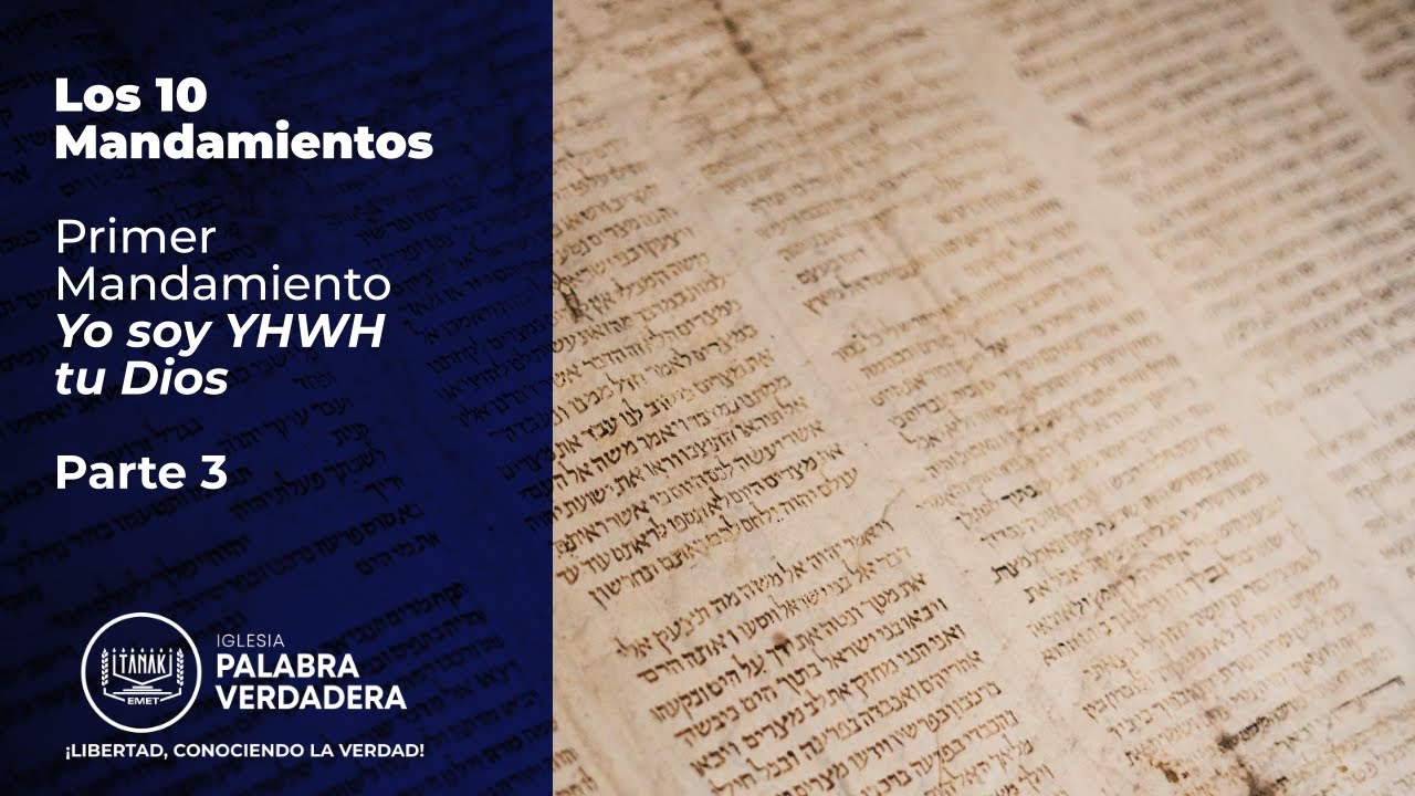 Primer Mandamiento: Yo soy YHWH tu Dios - Parte 3