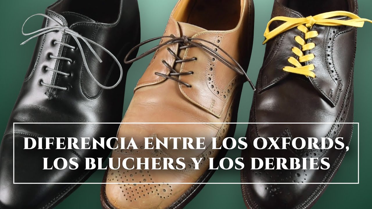 Zapatos de vestir masculinos: ¿cuál es la diferencia entre los oxford, los derby y los blucher?