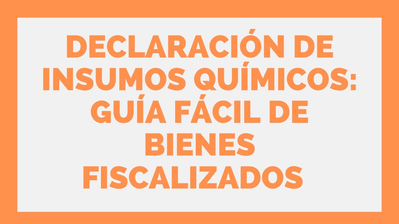 👍DECLARACIÓN INSUMO QUIMICO BIENES FISCALIZADOS 👉 Estudio Contable En Lima