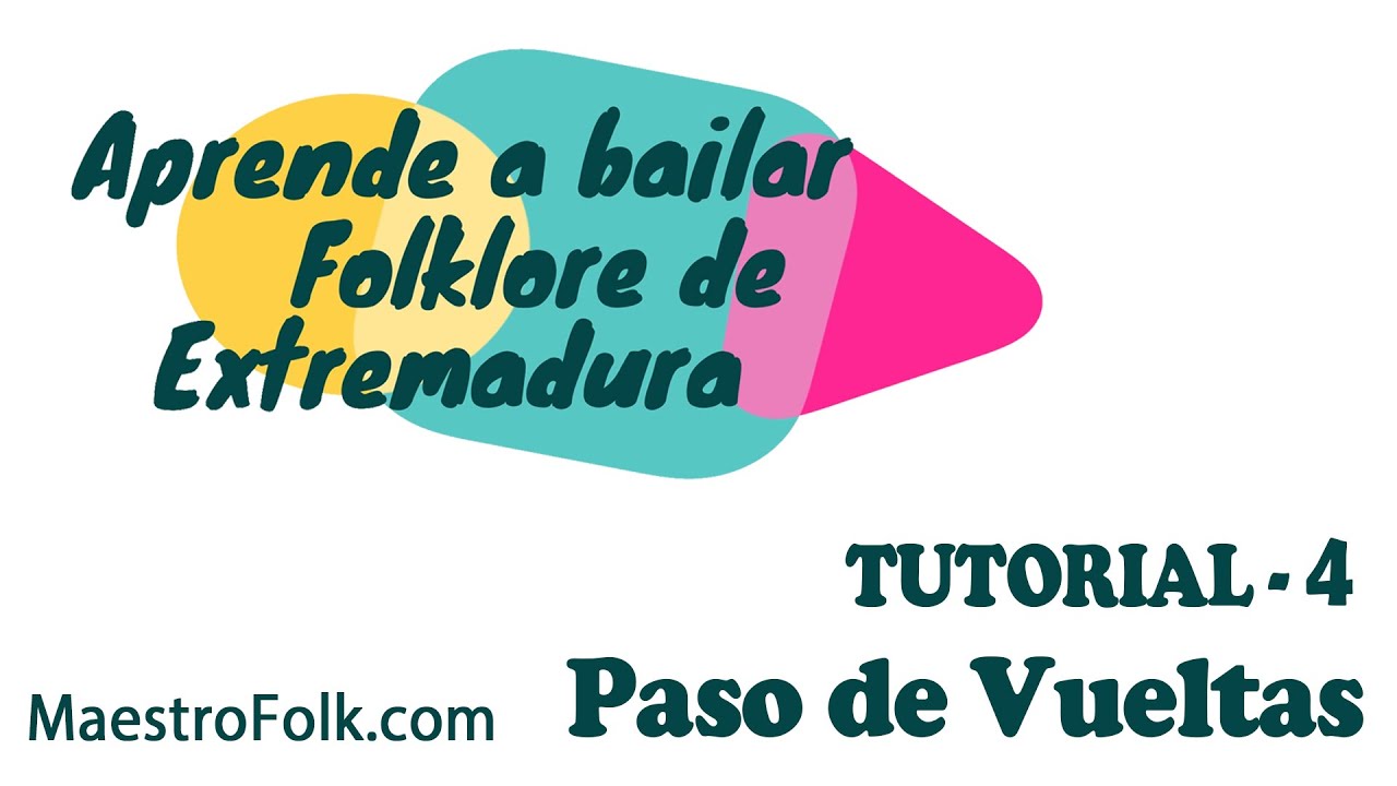 TUTORIAL 4.- PASO DE VUELTAS. Aprende a bailar Folklore de Extremadura.