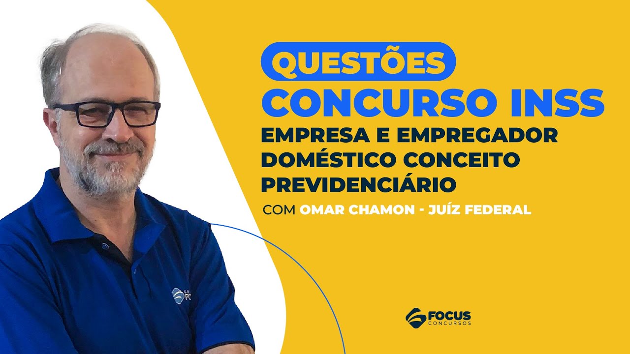 Questões INSS - Empresa e empregador doméstico conceito previdenciário | Omar Chamon