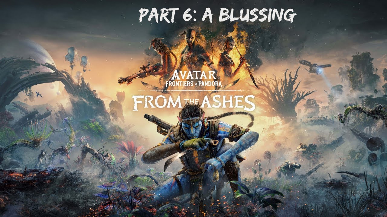 Avatar: From The Ashes DLC – Part 6 | A Blessing
