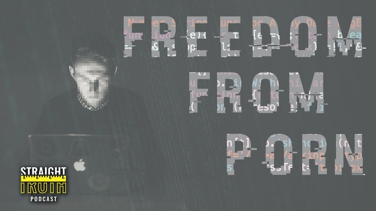 How To Be Free From a Struggle With Pornography | Freedom From Porn