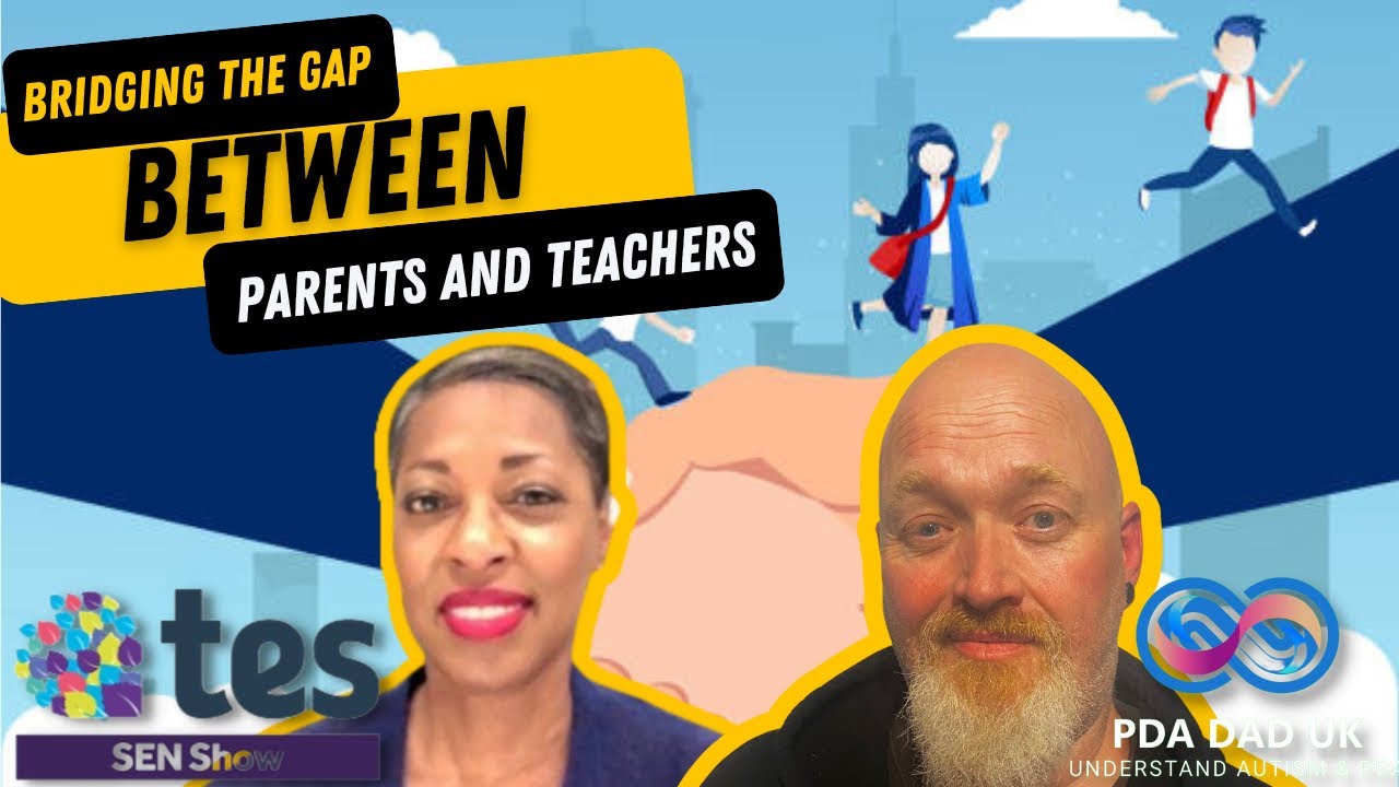 BRIDGING THE PARENT/CARER AND TEACHER DIVIDE - The TES SEN Show