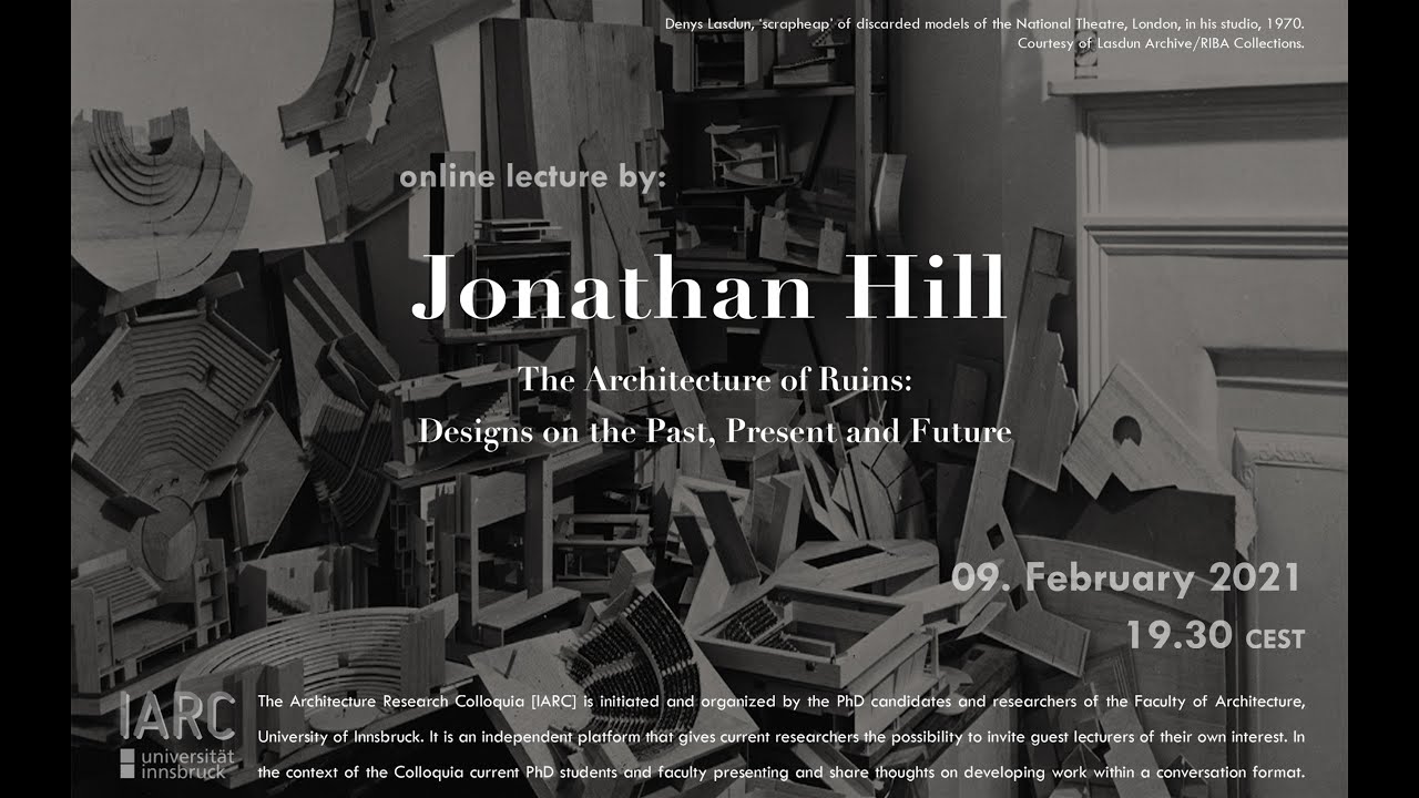 Jonathan Hill - The Architecture of Ruins: Designs on the Past, Present and Future