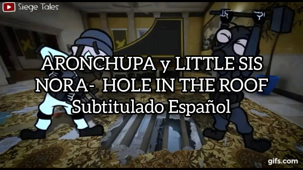 AronChupa y Little Sis Nora- Hole un The Roof (subtitulado)