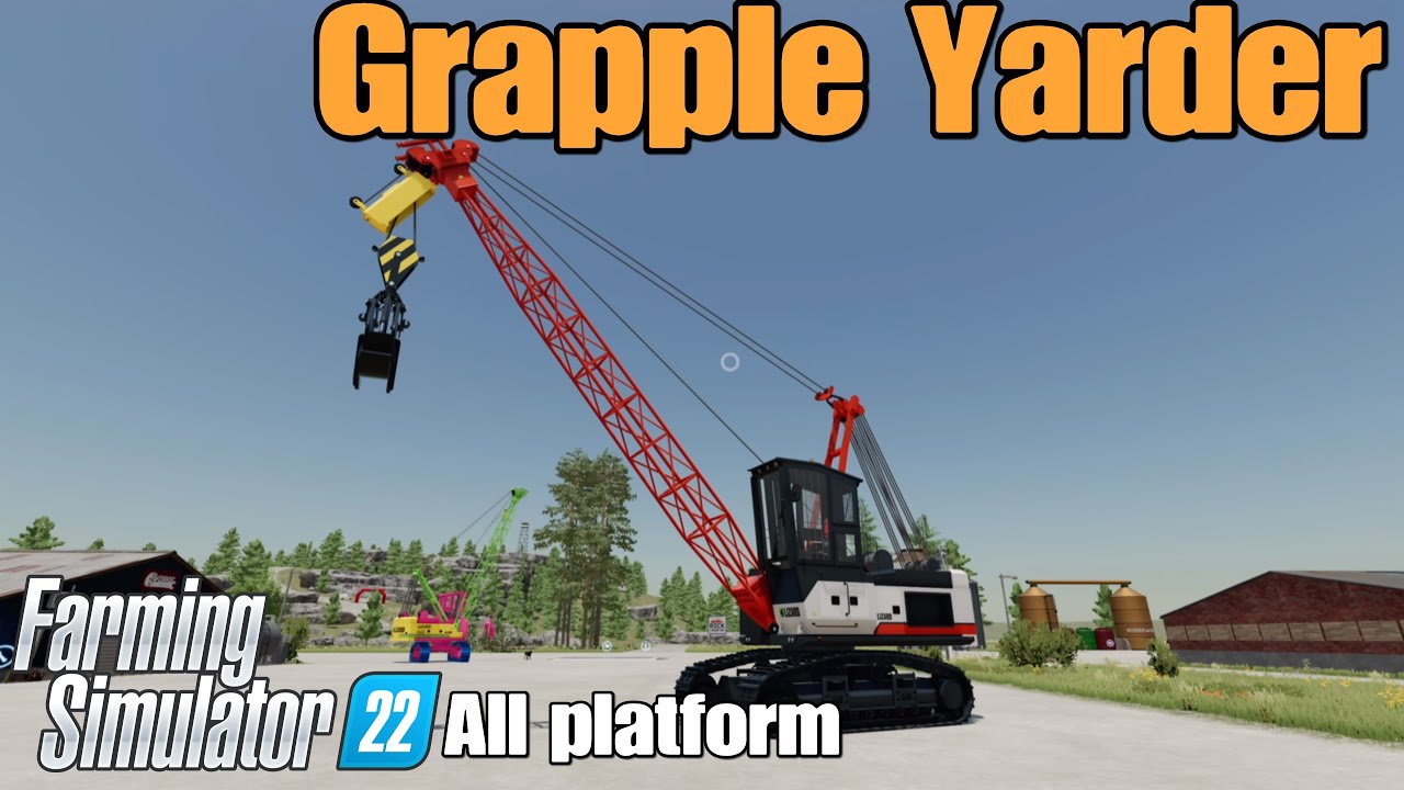 Grapple Yarder / FS22 mod for all platforms