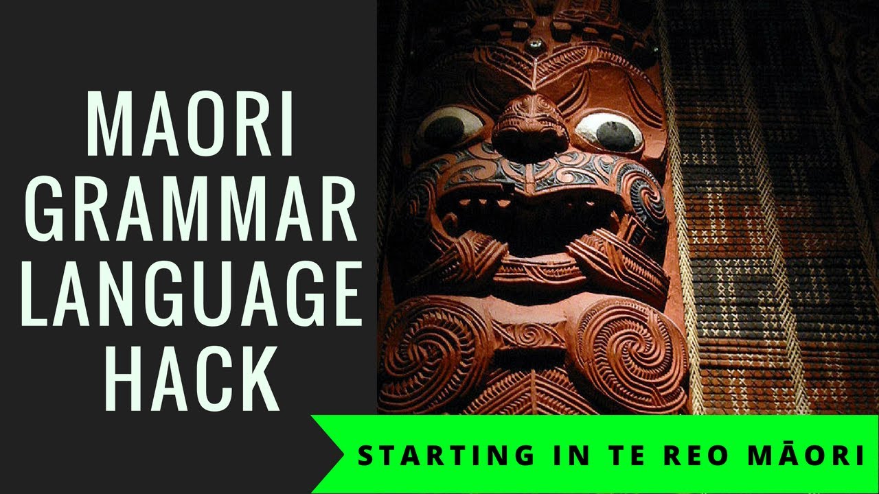 The Ultimate  Te Reo Māori Grammar Lesson