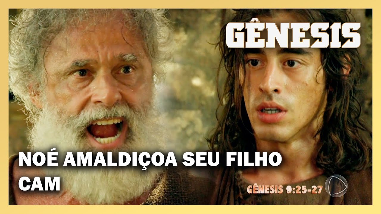 NOVELA GÊNESIS:  Noé amaldiçoa seu filho Cam