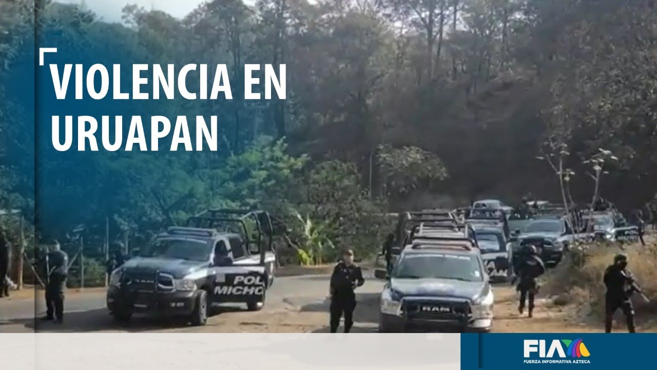 Jornada de caos y violencia en Uruapan