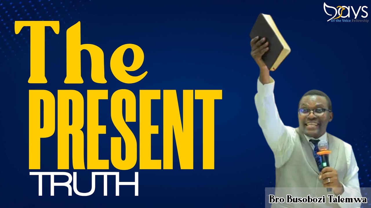 26-0222M The Present Truth || Bro Busobozi Talemwa || Sunday Morning