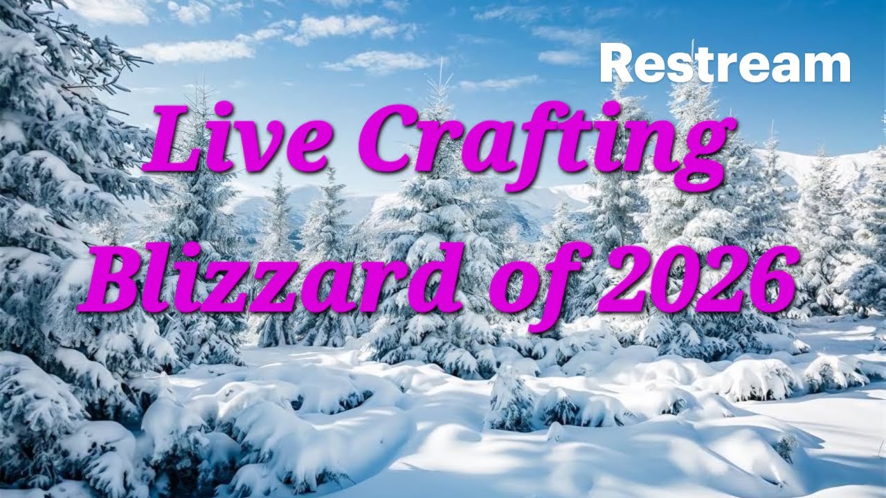 Blizzard of 2026! Live Crafting With Jayne & Stacy!