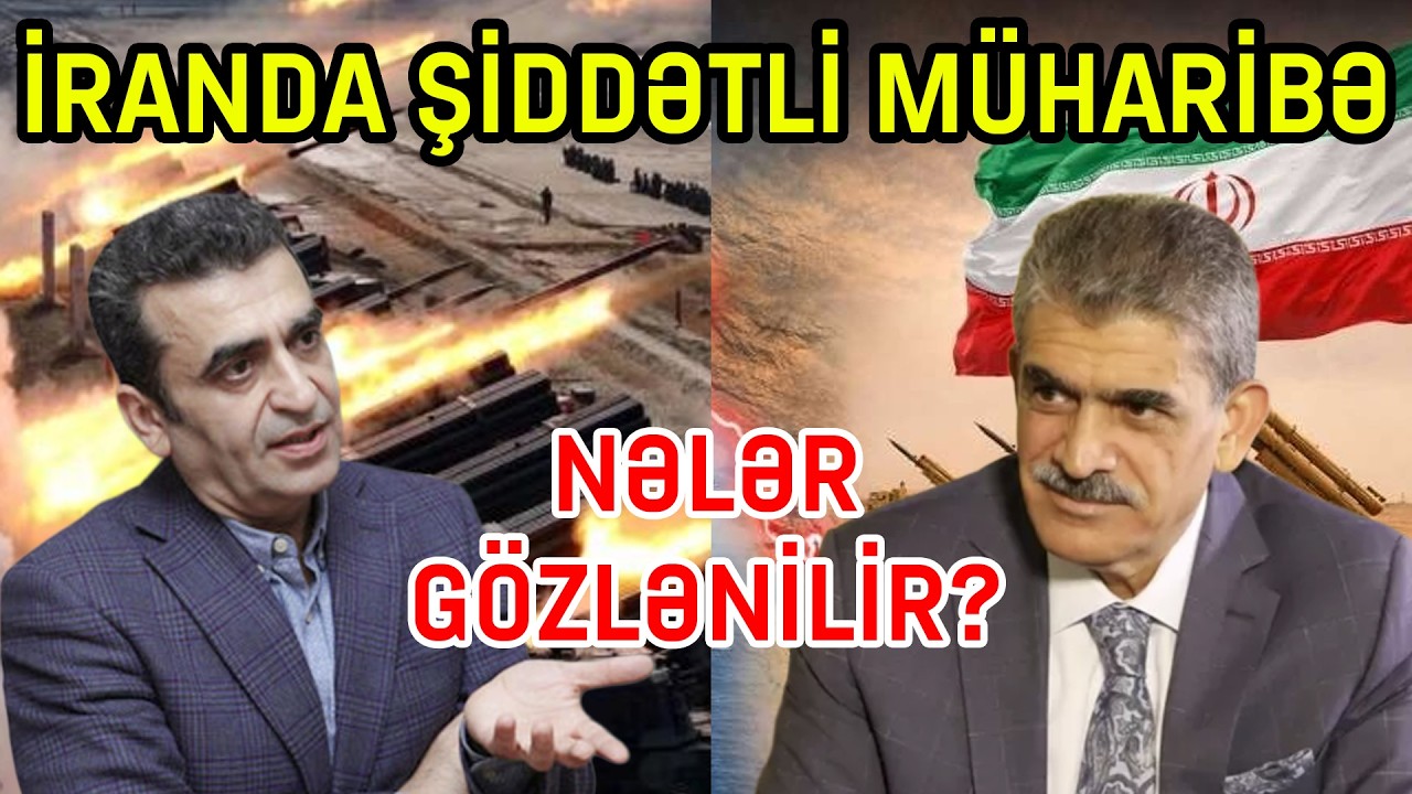 Sülhəddin Əkbərlə DEBAT: İranda şiddətli müharibə - nələr gözlənilir?