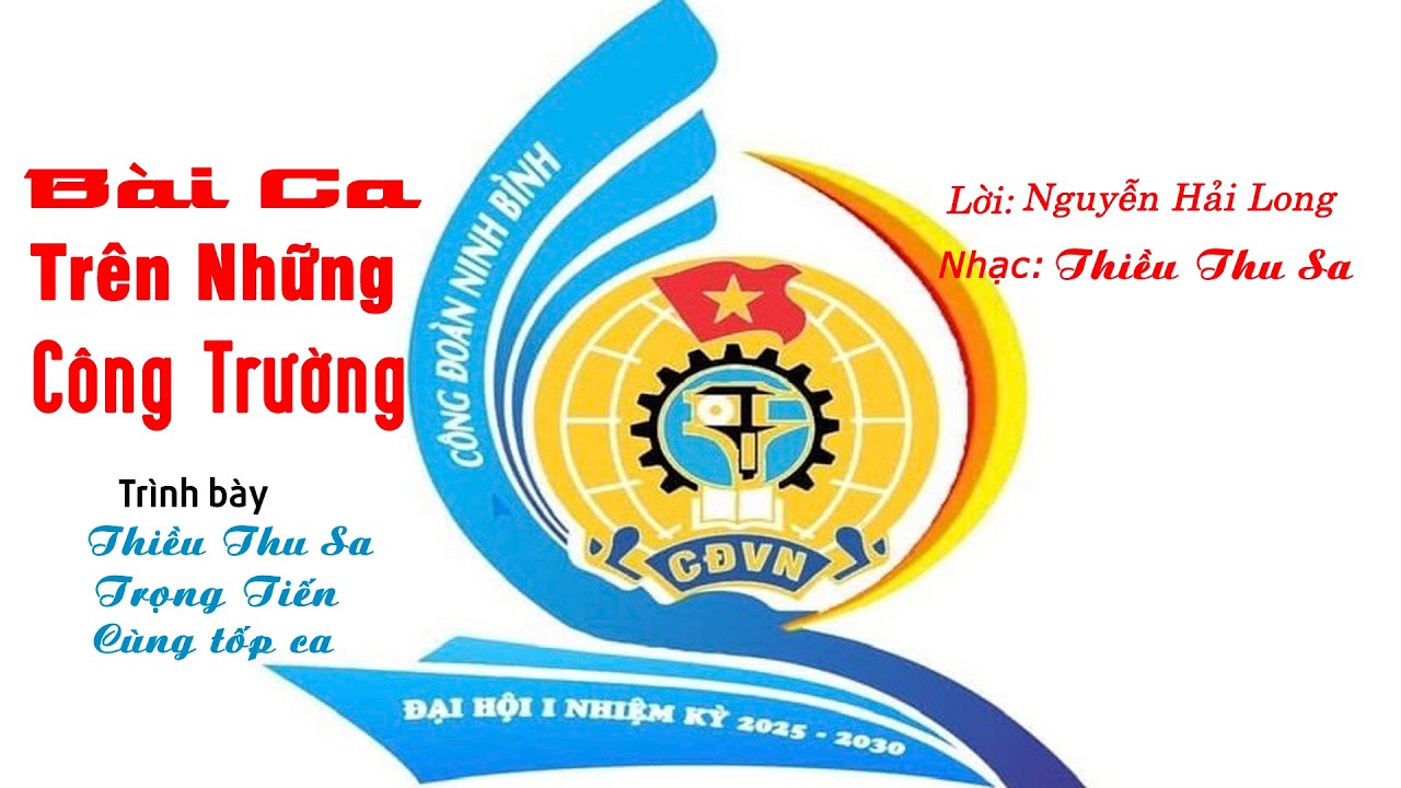 B&agrave;i Ca Tr&ecirc;n Những C&ocirc;ng Trường (Lyrics) | Lời Nguyễn Hải Long - Nhạc Thiều Thu Sa | Tốp ca
