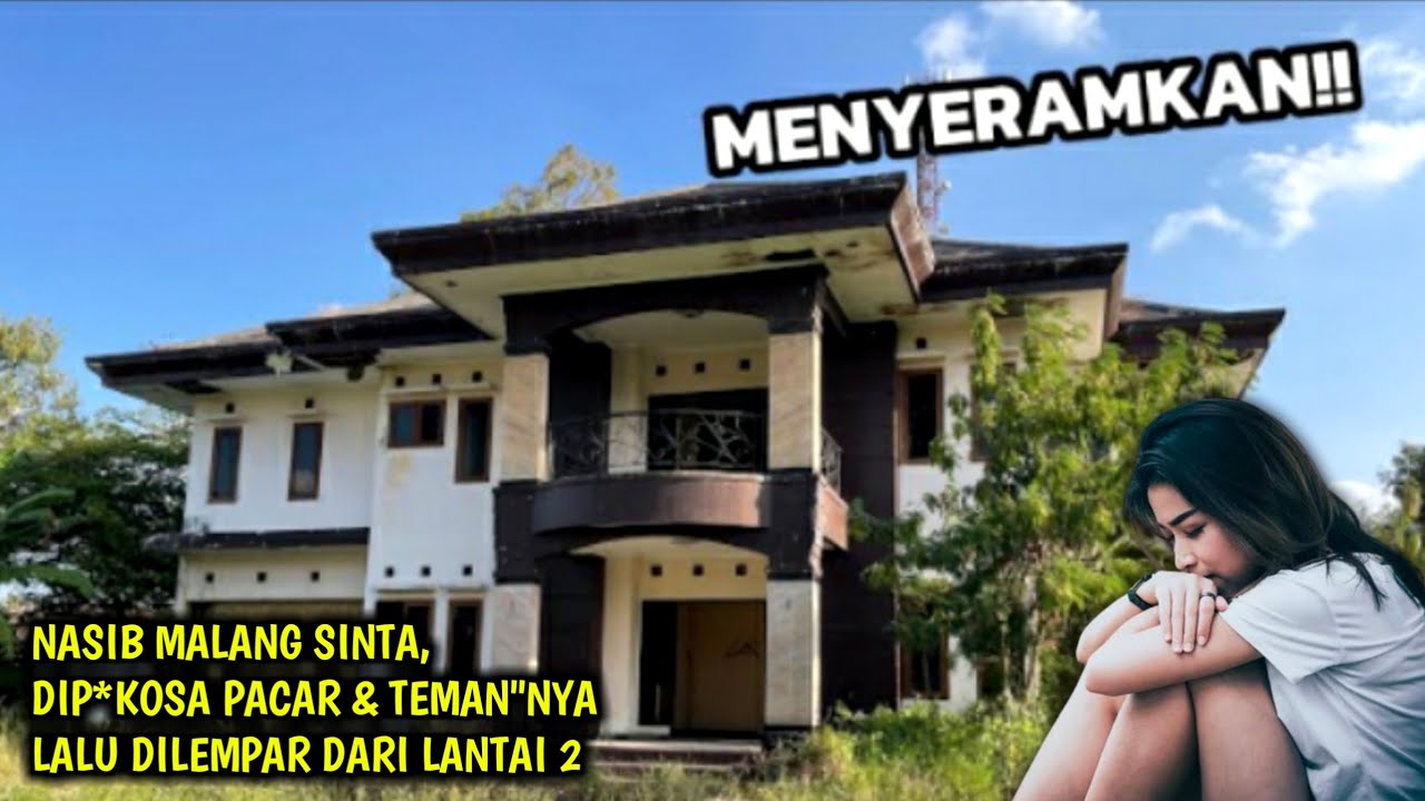 KEJAM..!! SINTA DILEMPAR DARI LANTAI 2 VILLA,SETELAH DIP*KOSA OLEH PACARNYA‼️VILLA KEMBAR ANGKER
