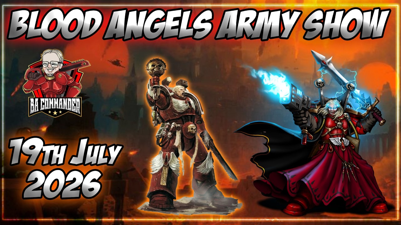 Blood Angels Army List Show (Episode 245)