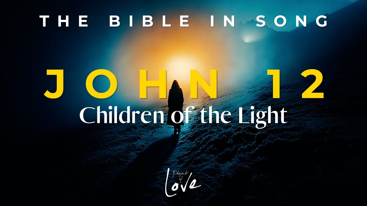 John 12 - Children of the Light || Bible in Song || Real Music &ndash; NO AI! || #87