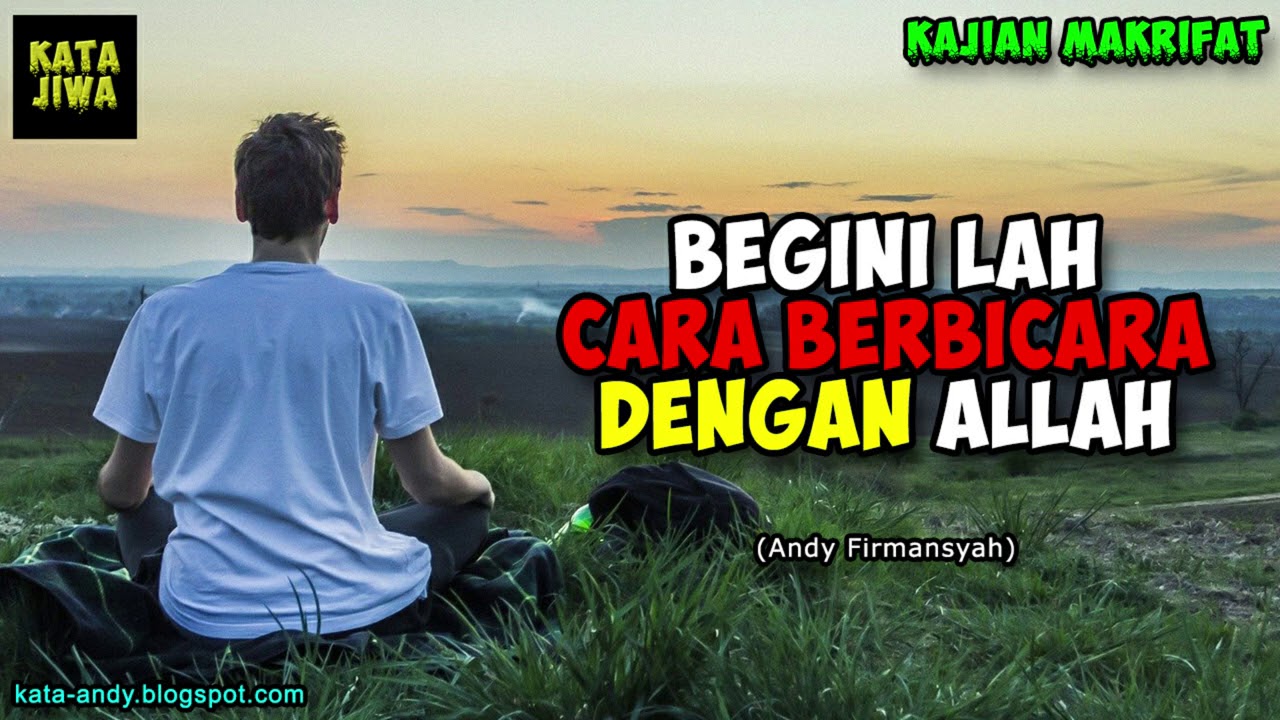 BEGINI LAH CARA BERBICARA DENGAN ALLAH - Andy Firmansyah | Kata Jiwa