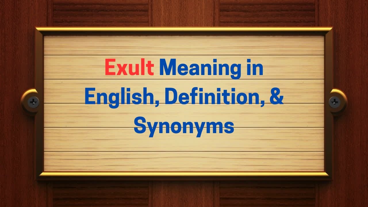 Exult Meaning in English, Definition, & Synonyms | Thesaurus Thrive