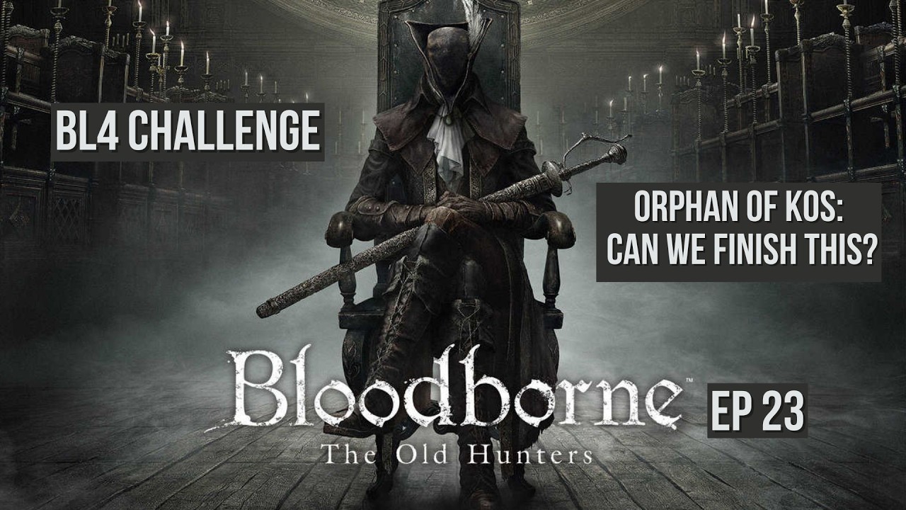 Bloodborne – Bloodborne – BL4 vs Orphan of Kos: Can We Finish This? ⚔️🌊 (Episode 23)