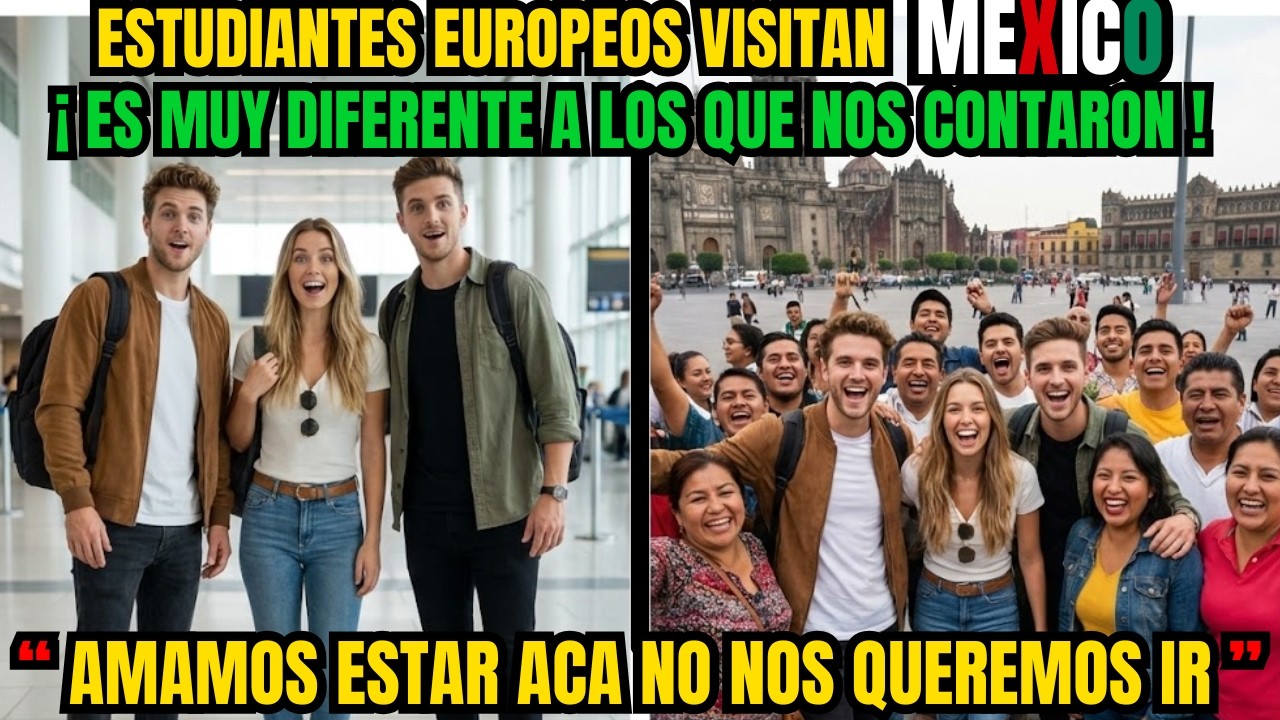 Jóvenes de la Élite Europea LLORAN al Conocer México: 