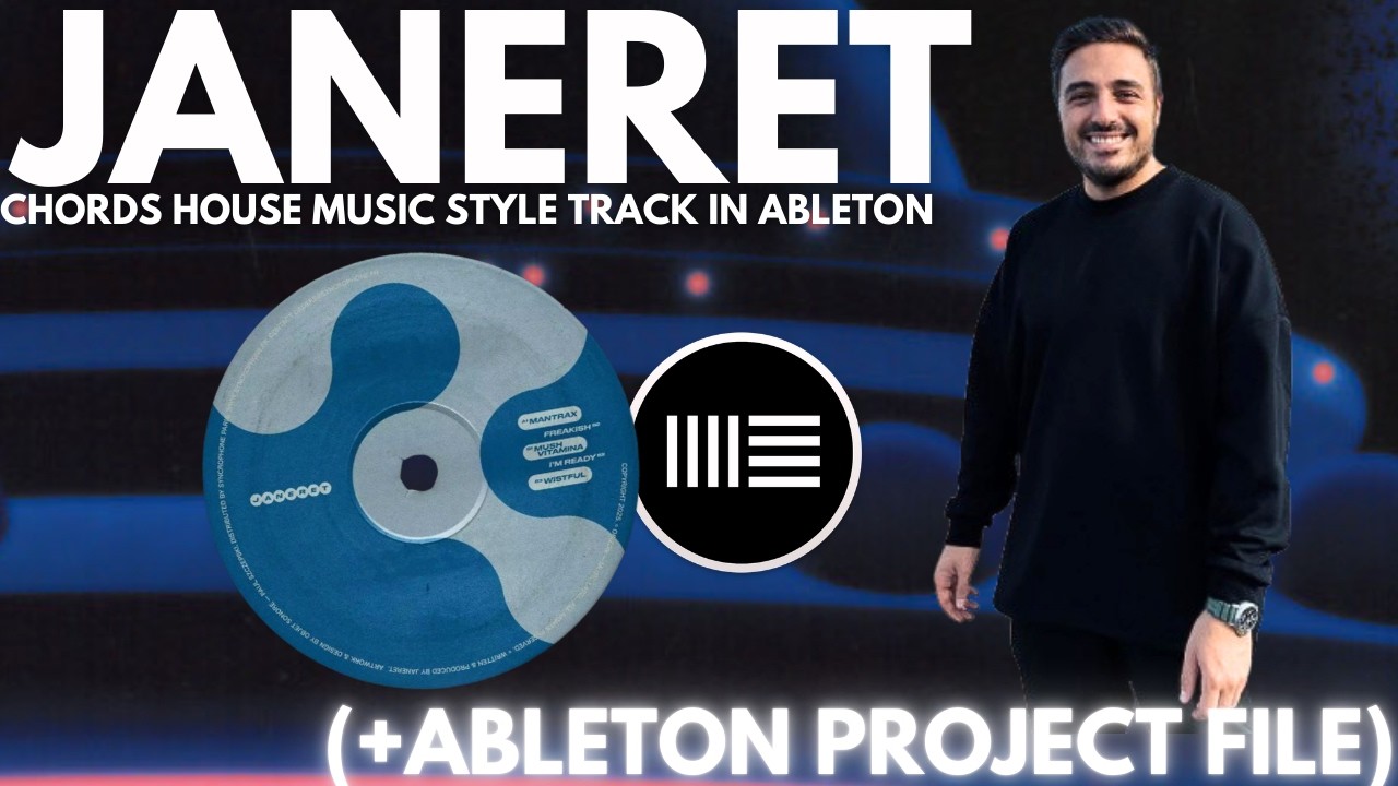Janeret Chords House Style Track Tutorial In Ableton (+ Project File).