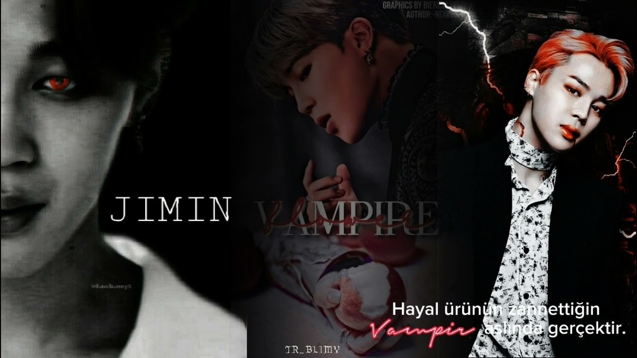Jimin ile hayal et [TB] -Hayal ürünün zannettiğin Vampir aslında gerçektir-