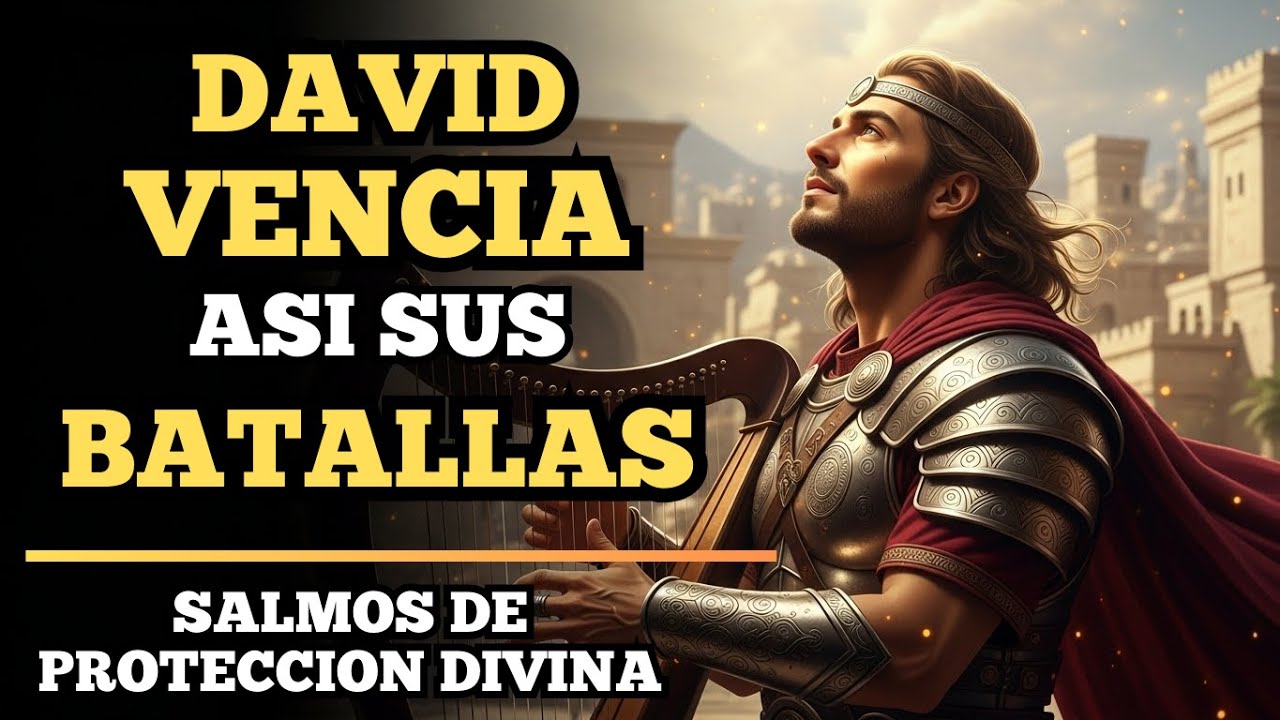 El Secreto de David Para Una Fe Inquebrantable | Salmos de Protección Divina