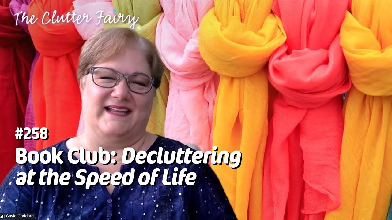 Book Club: Decluttering at the Speed of Life (Dana K. White) - The Clutter Fairy Weekly #258