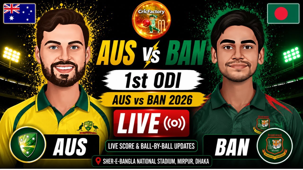 AUS vs BAN LIVE | 1st ODI | Live Score & Ball-by-Ball Updates | Australia Tour of Bangladesh 2026
