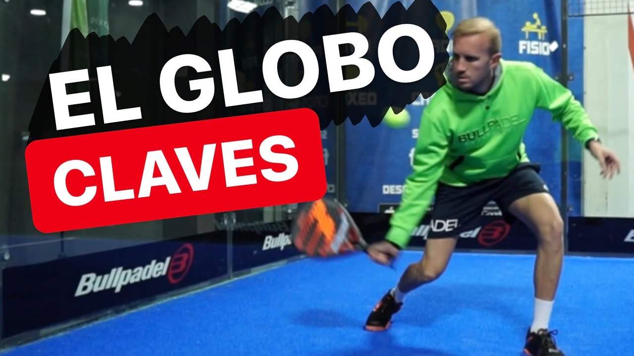 🎾C&Oacute;MO MEJORAR tu GLOBO DE PADEL [an&aacute;lisis t&eacute;cnico y t&aacute;ctico]