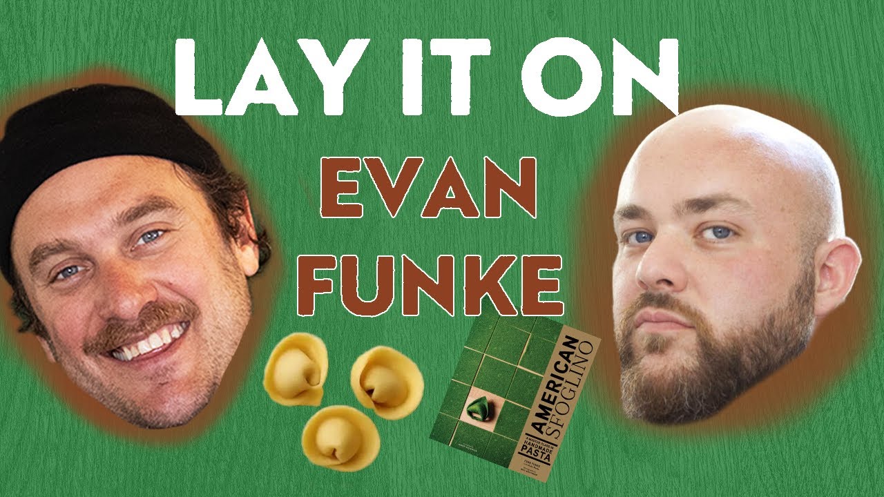 Mastering Pasta: Chef Evan Funke&rsquo;s Secrets to Passionate Cooking Lay it On | Brad Leone podcast