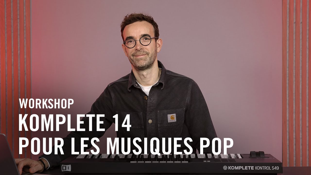Compose dans tous les styles Pop avec KOMPLETE 14 (Electro, New Disco, Folk...) | Native Instruments